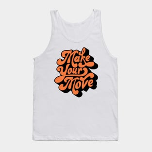 Make your Move Tank Top